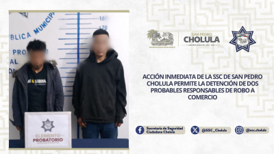 Acci&oacute;n inmediata de la SSC de San Pedro Cholula permite la detenci&oacute;n de dos probables responsables de robo a comercio