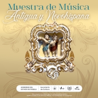 Será presentada &quot;Muestra de Música Antigua y Novohispana&quot; en el Centro Histórico