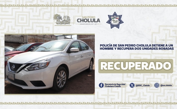 Policía de San Pedro Cholula detiene a un hombre y recupera dos unidades robadas